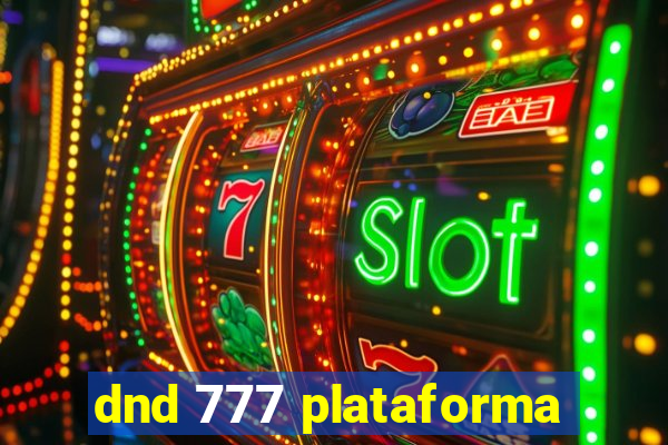 dnd 777 plataforma